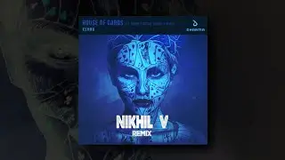 House of Cards (Nikhil V Remix) [Prohibited Toxic]