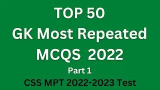 CSS MPT 2022-23 GK Most Repeated MCQs | General Knowledge GK most repeated MCQs for CSS Screening