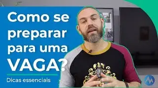 Como se Preparar para uma VAGA? - Marketagem Dicas