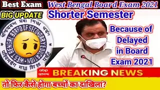 Shorter Semester |madhyamik 2021|higher secondary 2021|madhyamik 2021 exam cancel|Madhyamik 2021