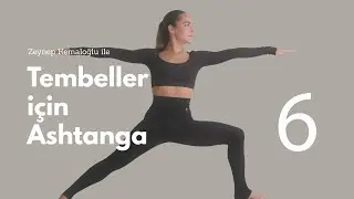 Tembeller İçin Ashtanga 6. Ders - 40 dk Gerçek Ritimde Pratik