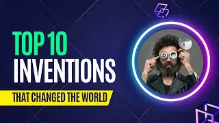 Top 10 Inventions of the History-Top 10 inventions that changed the world