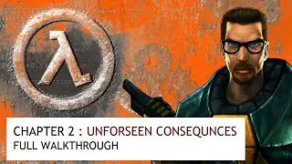 Half Life | Chapter 2 - UNFORSEEN CONSEQUENCES Walkthrough