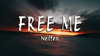 NEFFEX - Free Me (Lyrics)
