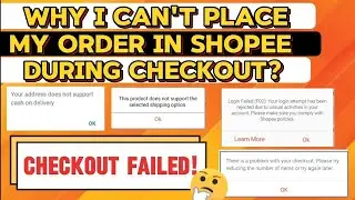 WHY I CAN'T PLACE ORDER IN SHOPEE DURING CHECKOUT? Bakit di ako maka-order sa shopee