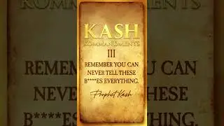 RULE NO. 3 #KASHKOMMANDMENTS