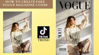 HOW TO CREATE FAKE VOGUE MAGAZINE COVER  *TikTok Trend* | 