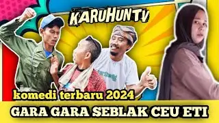 GARA GARA SEBLAK CEU ETI KOMEDI BIKIN NGAKAK.