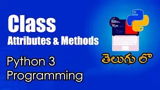 Class Attributes and Methods | Python Tutorials | Python for Data Science | Telugu