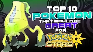 Top 10 Pokemon That Would Be Great In Pokemon Stars!