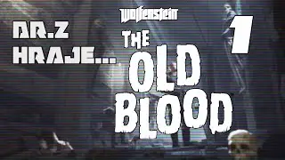 [CZ] Dr.Z hraje... Wolfenstein: The Old Blood 01 | český let's play
