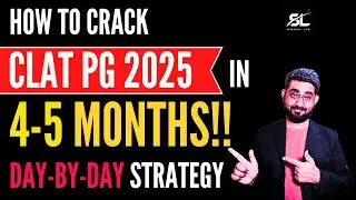How to Prepare for CLAT PG 2025 in 4-5 Months| CLAT PG 2025 Preparation | CLAT LLM 2025 Preparation