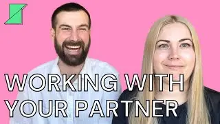 What It's Like Working With Your Partner or Spouse