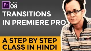 How to use Transitions in Video Editing Using Premiere Pro CC