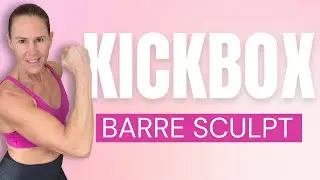30 MIN Cardio Kickbox & Full Body Barre Sculpt