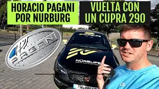 HORACIO PAGANI por NUR - VUELTA CON UN CUPRA por Nurburgring! [Pt. 3]