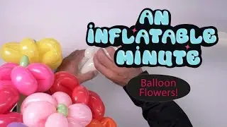 Balloon flower bouquet - An Inflatable Minute (Balloon Art fun Videos)