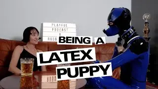 The Double Life of Being a Latex Puppy