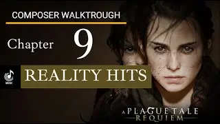 A Plague Tale Requiem - Composer Walkthrough - Chapter 9 - REALITY HITS