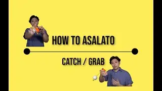 How to Asalato: Catch / Grab