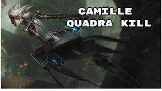 League Of Legends : Camille QUADRA KILL