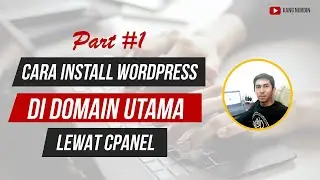 Cara Install WordPress di Domain Utama melalui cPanel | WordPress Tutorial ✍