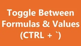 Excel Shortcuts - Toggle Formulas and Values