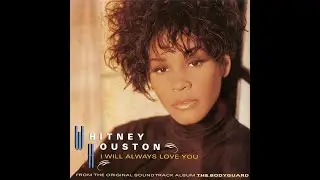 Whitney Houston - I Will Always Love You Radio/High Pitched