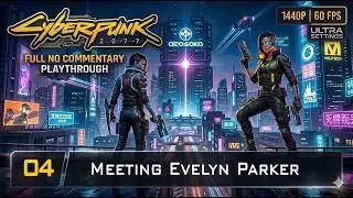 CYBERPUNK 2077 | Meeting with Evelyn Parker | 1440p ULTRA [No Commentary]