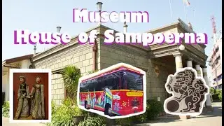 MUSEUM HOUSE OF SAMPOERNA (2019)