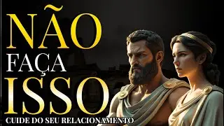 💔NÃO ERRE MAIS NO SEU RELACIONAMENTO! – O QUE O ESTOICISMO ENSINA PARA EVITÁ-LOS! #mindset #estoico