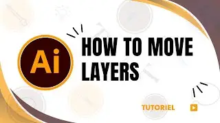 How to move layers in Illustrator