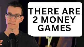 Master These 2 Money Games To Get Rich & Stay Rich