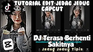 Tutorial Edit Jedag Jedug CapCut | DJ Terasa Berhenti Sakitnya | Tutorial Edit Video Tiktok
