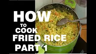 HOW TO COOK NIGERIAN FRIED RICE- PART 1