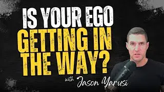 Is Your Ego Getting In The Way?
