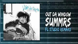 How Summrs – "out da window​" Was Made In 4 Minutes (FL STUDIO REMAKE)