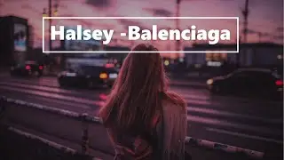 Halsey-Balenciaga (SKINNY REMIX)