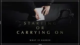 Is it harder to start, or harder to continue ...