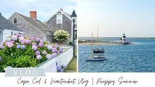 Cape Cod & Nantucket Vlog | Visiting Sconset, Chatham, & Brewster ☀️ A New England Summer