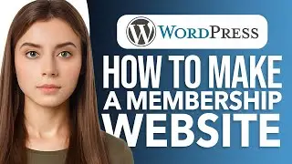 How To Make A Membership Website on WordPress: Easy Tutorial