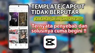 Cara mengatasi template capcut tidak berputar - terbaru 2024