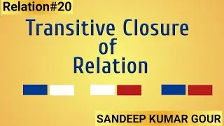 Transitive Closure of Relation | Discrete Mathematics in Hindi