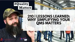 210 | Lessons Learned: Why Simplifying Your QMS Matters | 