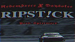 REDEMBRECE x Day$okee - ripstick (prod.splxtstxcs)