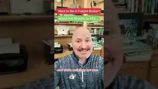 Want to Become a Freight Broker? Avoid this Mistake of FAIL! 