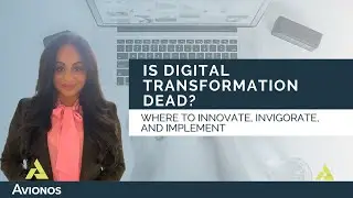 Is Digital Transformation Dead? Where to Innovate, Invigorate, and Implement