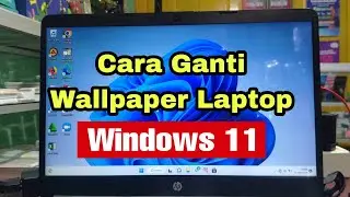 Cara mengganti wallpaper Laptop Windows 11