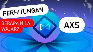 AXS COIN | PERHITUNGAN AXS AXIE INFINITY PRICE CALCULATION | AXS COIN BISA KE BERAPA ?