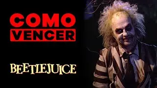 COMO VENCER: BEETLEJUICE